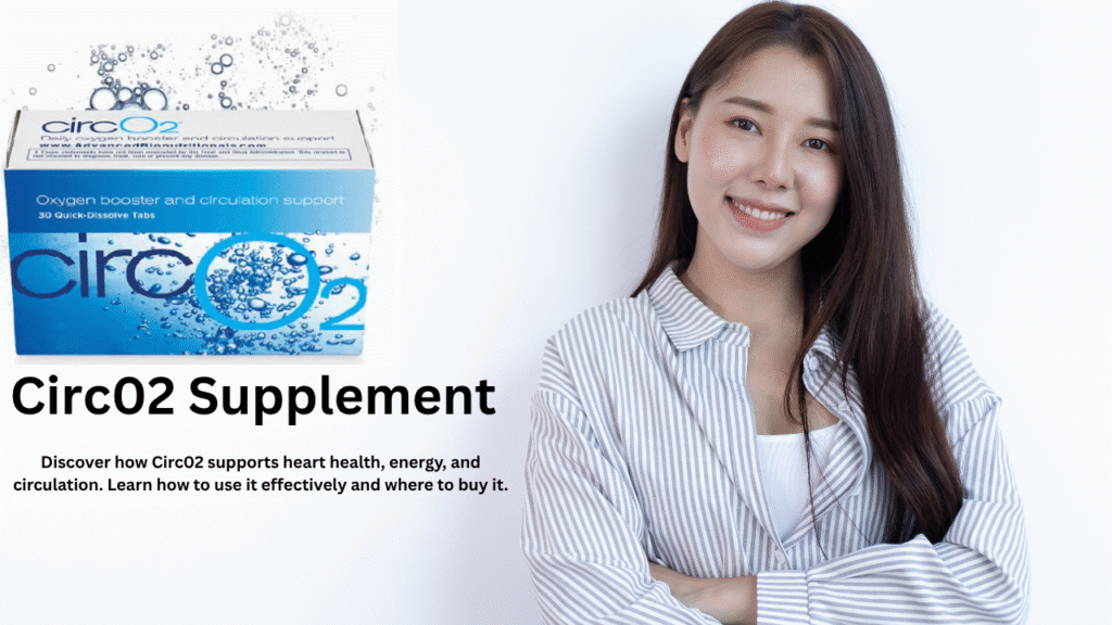 Experience the Naturally Powerful Circ02 for Improved Circulation and Energy Circ02